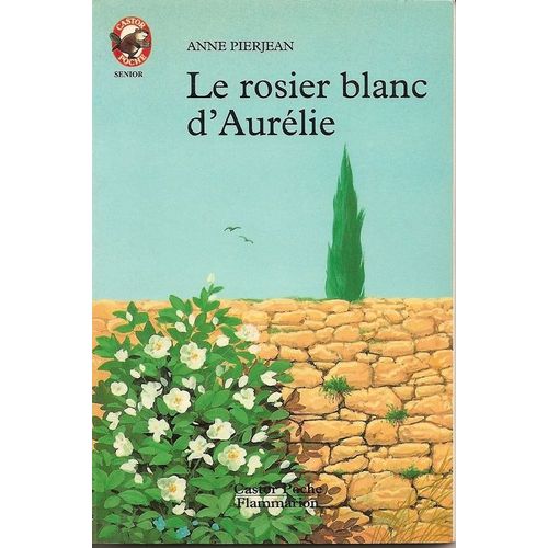 Le Rosier Blanc D'aurlie    Format Broch 