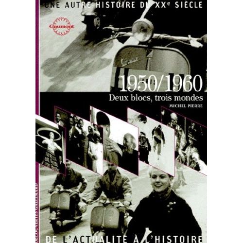 Une Autre Histoire Du Xxeme Siecle - Tome 6, 1950/1960, Deux Blocs, Trois Mondes   de Pierre Michel  Format Poche 