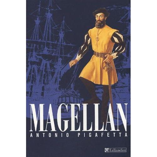 Relation Du Premier Voyage Autour Du Monde Par Magellan - (1519-1522)   de antonio pigafetta  Format Broch 