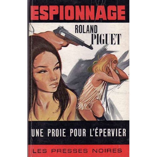 Une Proie Pour L'epervier   de roland piguet