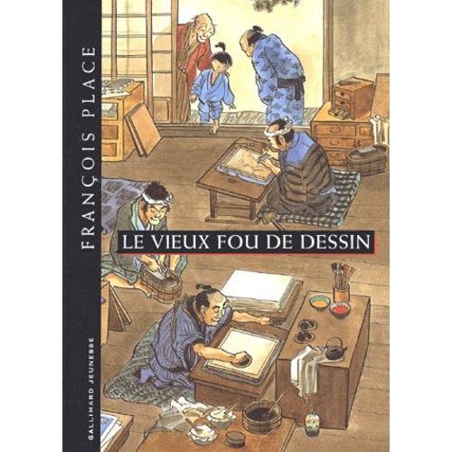 Le Vieux Fou De Dessin   de francois place  Format Album 