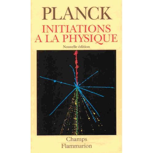 Initiations  La Physique   de Planck Max  Format Poche 