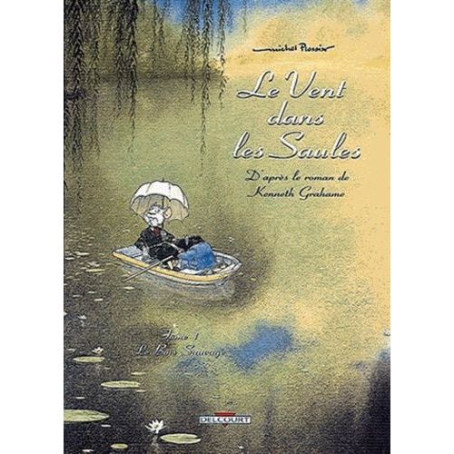 Le Vent Dans Les Saules Tome 1 - Le Bois Sauvage   de Plessix Michel  Format Album 