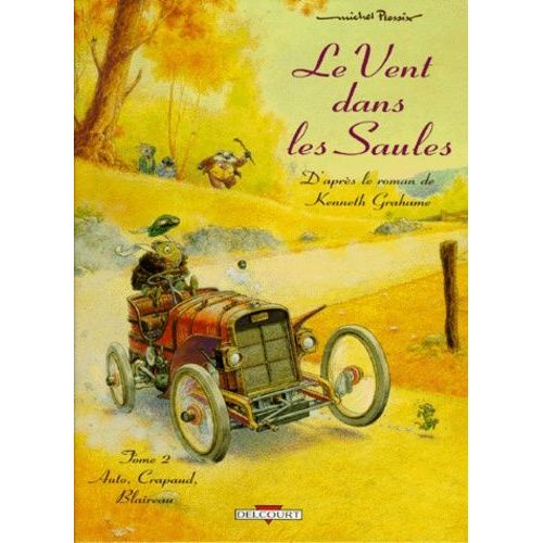 Le Vent Dans Les Saules Tome 2 - Auto, Crapaud, Blaireau   de Plessix Michel  Format Album 