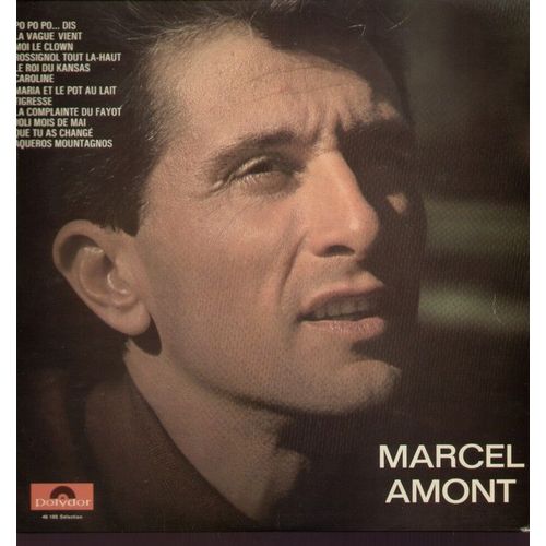 Po Po Po ..Dis, La Vague Vient, Moi Le Clown, Rossignol Tout La-Haut, Le Roi Du Kansas, Caroline, Maria Et Le Pot Au Lait, Tigresse, La Complainte Du Fayot... - Marcel Amont