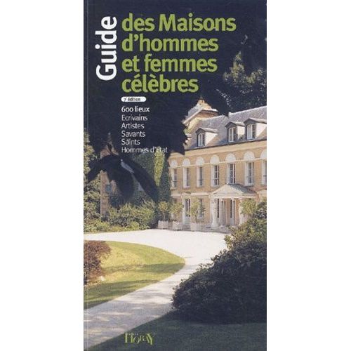 Guide Des Maisons D'hommes Et Femmes Clbres   de georges poisson  Format Broch 