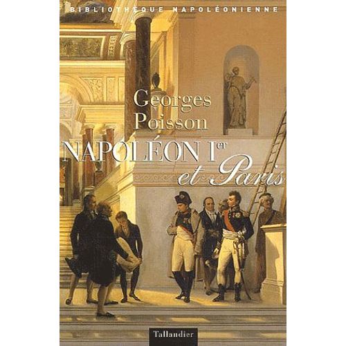 Napolon Ier Et Paris   de Georges Poisson  Format Broch 