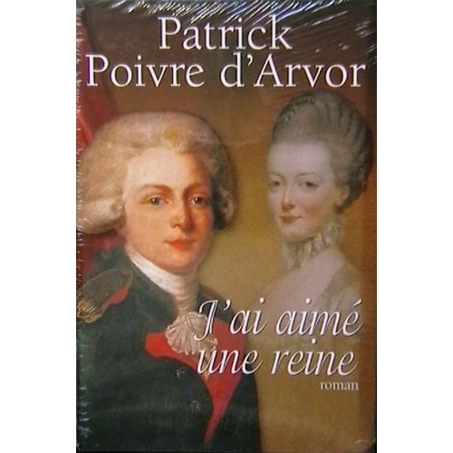 J'ai Aim Une Reine - Roman   de Poivre d'Arvor, Patrick 