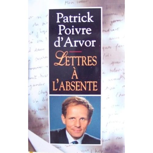 Lettres  L'absente   de Poivre d'Arvor, Patrick  Format Beau livre 