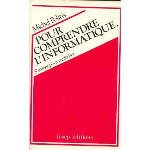 Pour Comprendre L'informatique   de michel politis  Format Poche 