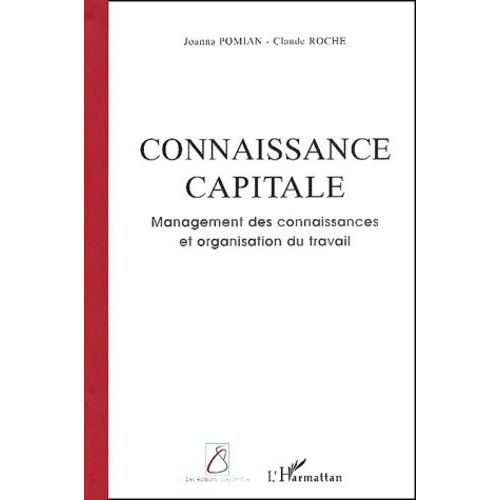 Connaissance Capitale - Management Des Connaissances Et Organisation Du Travail   de Pomian Joanna  Format Broch 