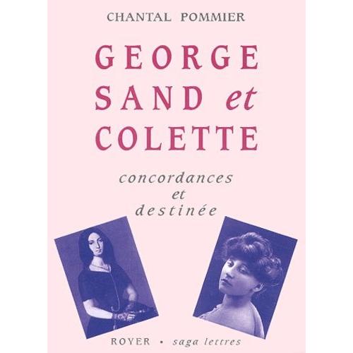 George Sand Et Colette - Concordances Et Destine   de Pommier Chantal  Format Broch 
