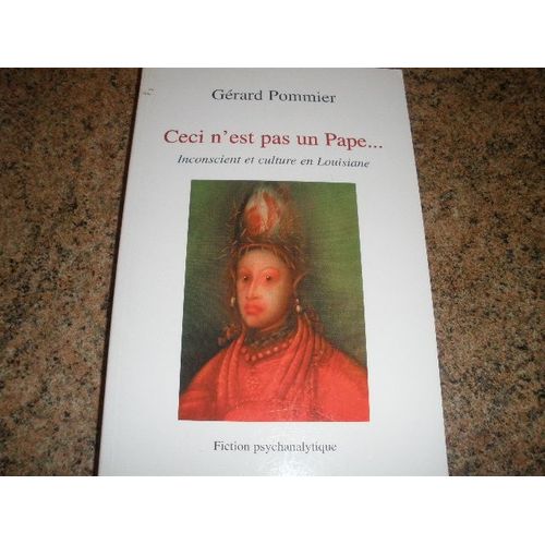 Ceci N'est Pas Un Pape - Inconscient Et Culture En Louisiane   de Pommier Grard  Format Broch 