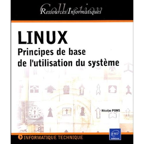 Linux - Principes De Base De L'utilisation Du Systme    Format Broch 