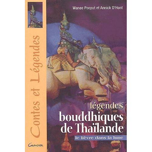 Lgendes Bouddhiques De Thalande - Le Livre Dans La Lune   de Hont Annick d'  Format Beau livre 