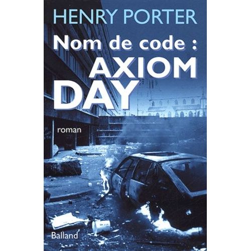 Nom De Code : Axiom Day   de Porter Henry  Format Beau livre 