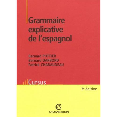 Grammaire Explicative De L'espagnol   de Darbord Bernard  Format Broch 