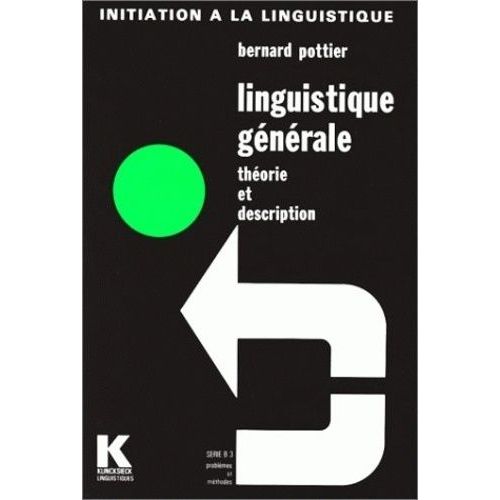 Linguistique Generale Theorie Et Description S B.3   de bernard pottier  Format Broch 