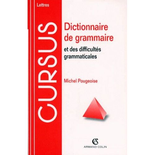 Dictionnaire De Grammaire Et Des Difficults Grammaticales    Format Broch 