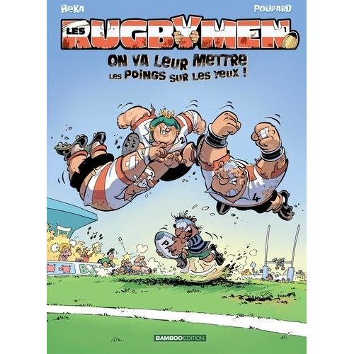 Les Rugbymen - Tome 1 - On Va Leur Mettre Les Poings Sur Les Yeux !    Format Album 