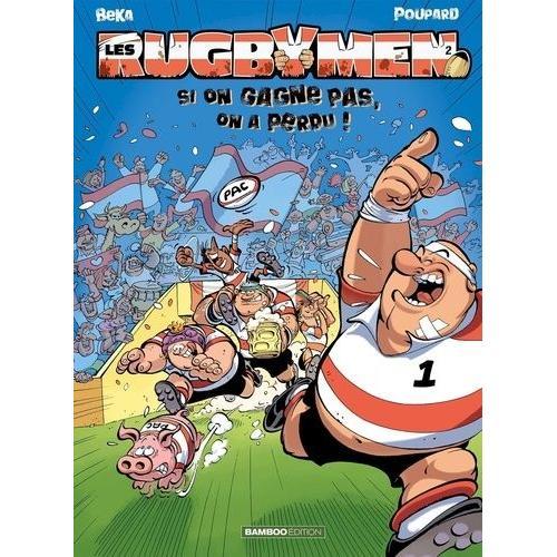 Les Rugbymen Tome 2 - Si On Gagne Pas, On A Perdu !   de b ka  Format Album 