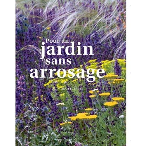 Pour Un Jardin Sans Arrosage   de Filippi Olivier  Format Beau livre 