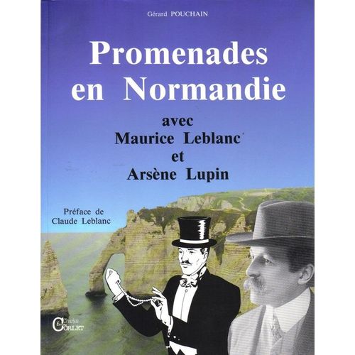 Promenades En Normandie Avec Maurice Leblanc Et Arsne Lupin   de Pouchain Grard 
