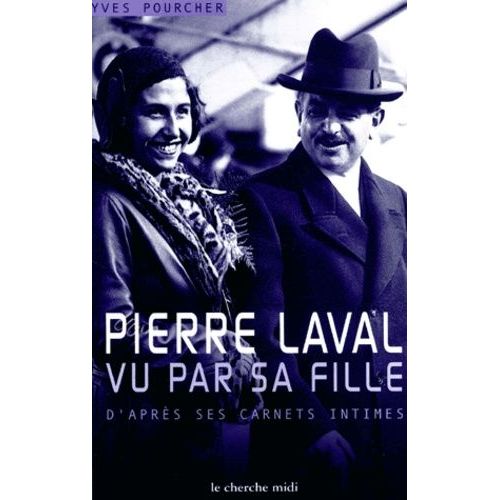 Pierre Laval Vu Par Sa Fille   de yves pourcher  Format Broch 