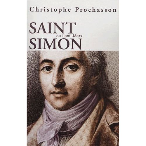SaintSimon Ou L'antiMarx Figures Du SaintSimonisme Français Xixe