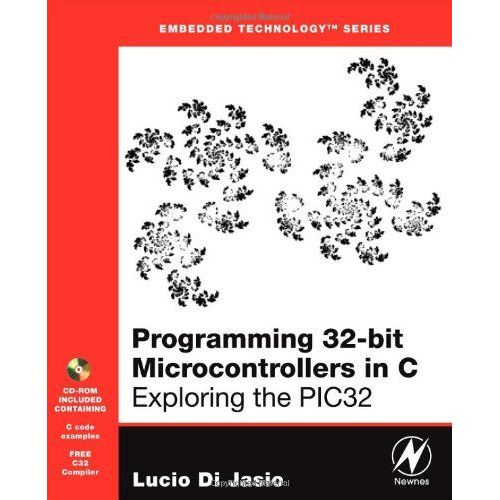 Programming 32-Bit Microcontrollers In C   de Di Jasio 