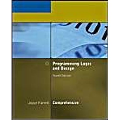 Programming Logic And Design, Comprehensive, Fourth Edition   de Joyce Farrell 