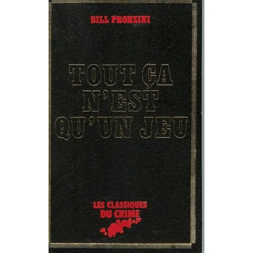 Tout Ca N Est Qu Un Jeu   de bill pronzini
