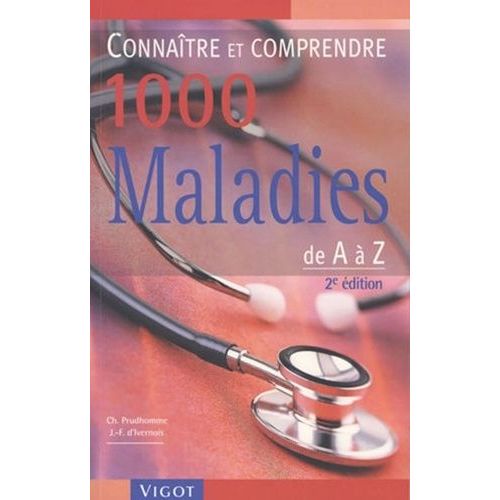 Connatre Et Comprendre 1000 Maladies De A  Z   de christophe prudhomme  Format Broch 