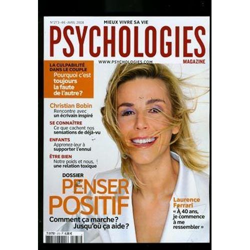 Psychologies Magazine  N 273 : Penser Positif - Culpabilite Dans Le Couple - Laurence Ferrari