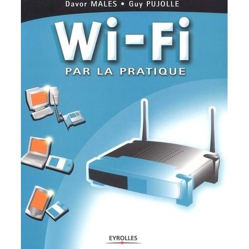 Wi-Fi Par La Pratique   de Males Davor  Format Broch 