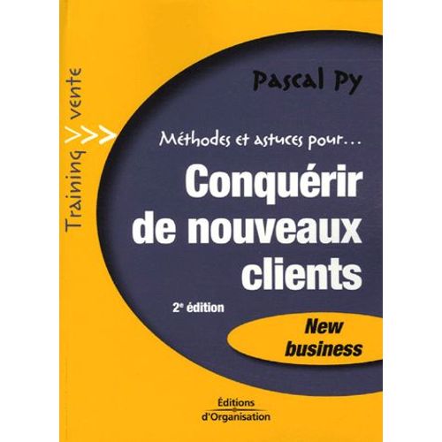 Conqurir De Nouveaux Clients   de Pascal Py  Format Broch 