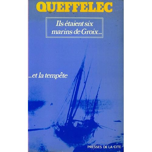 Ils taient Six Marins De Groix Et La Tempte   de Queffelec, Henri 