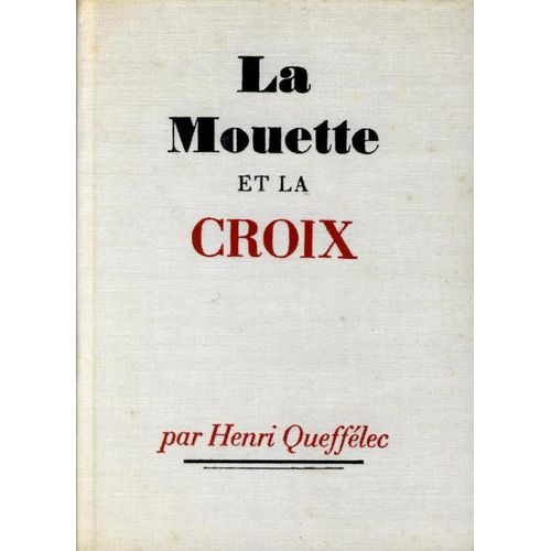 La Mouette Et La Croix   de QUEFFELEC, HENRI