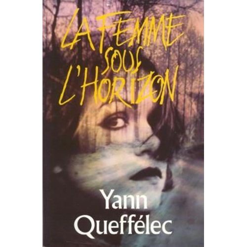 La Femme Sous L'horizon   de yann quefflec 