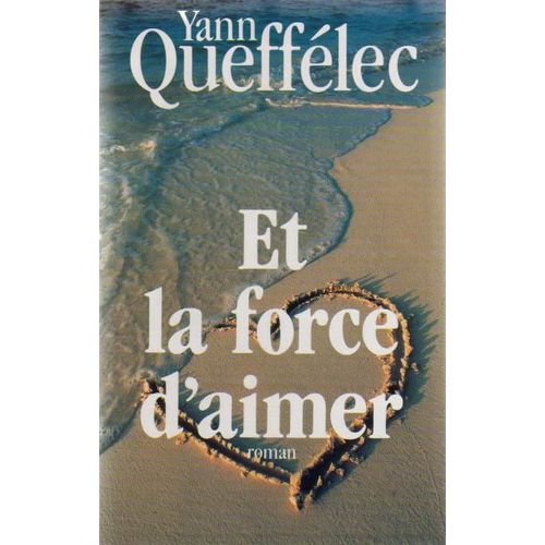 Et La Force D'aimer   de quefflec, yann 