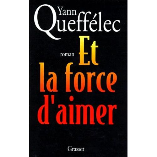 Et La Force D'aimer   de Quefflec Yann  Format Beau livre 