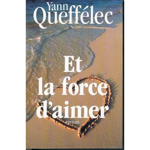 Et La Force D'aimer   de yann quefflec