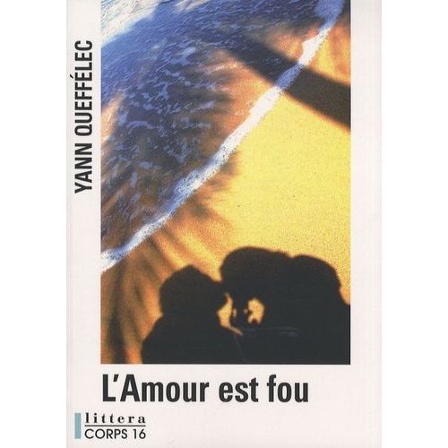 L'amour Est Fou   de Quefflec Yann  Format Beau livre 