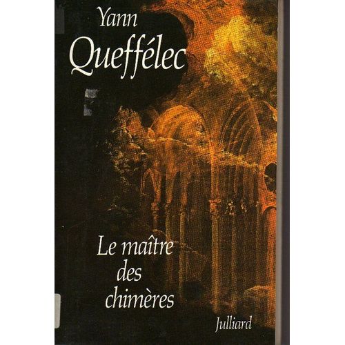 Le Maitre Des Chimeres.   de yann quefflec