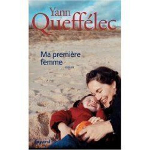 Ma Premire Femme - Roman   de Quefflec, Yann 