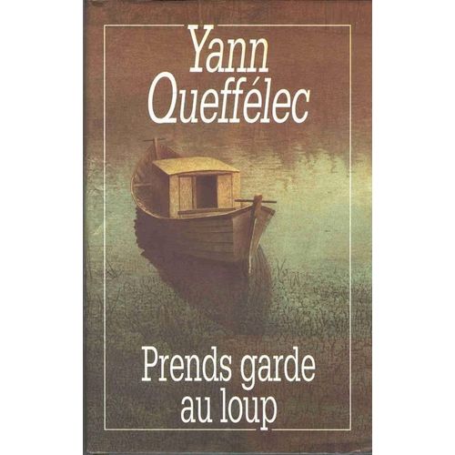 Prends Garde Au Loup   de yann quefflec