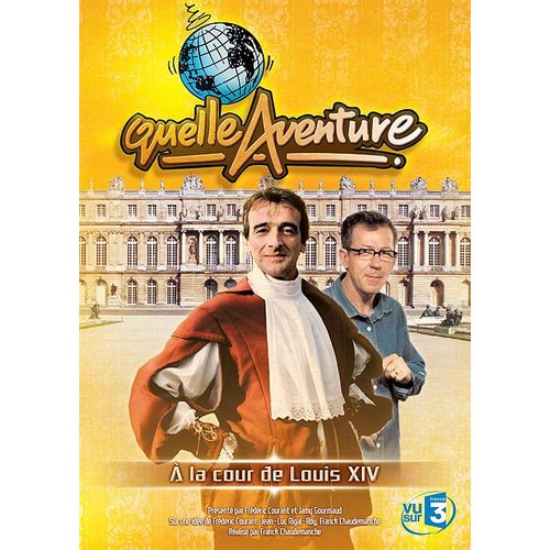 Quelle Aventure ! - Saison 2 - 4 - A La Cour De Louis Xiv de Franck Chaudemanche