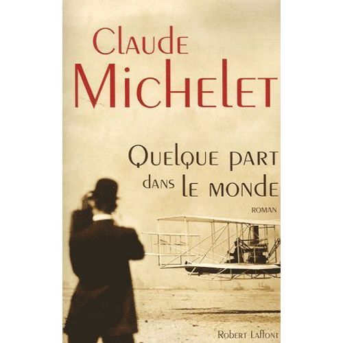Quelque Part Dans Le Monde.   de claude michelet