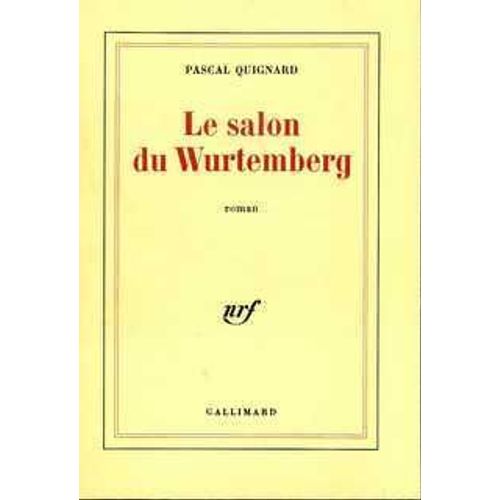 Le Salon De Wurtemberg   de pascal quignard  Format Beau livre 