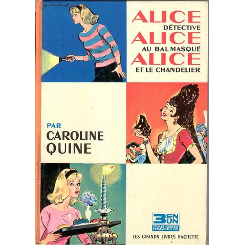 3 En 1, Alice Detective - Au Bal Masqu - Et Le Chandelier   de caroline quine 